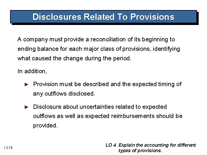 Disclosures Related To Provisions A company must provide a reconciliation of its beginning to