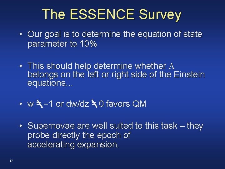 The ESSENCE Survey • Our goal is to determine the equation of state parameter