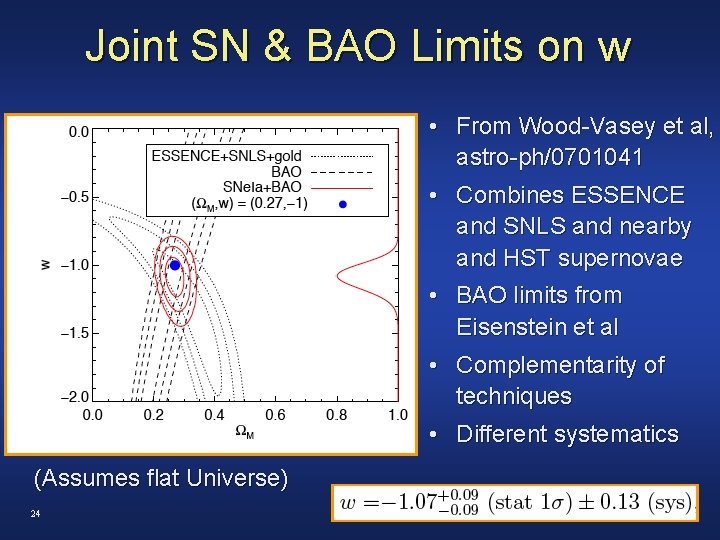 Joint SN & BAO Limits on w • From Wood-Vasey et al, astro-ph/0701041 •
