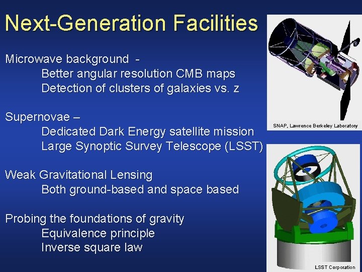 Next-Generation Facilities Microwave background - Better angular resolution CMB maps Detection of clusters of