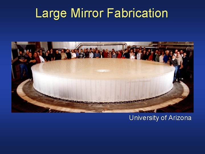 Large Mirror Fabrication University of Arizona 