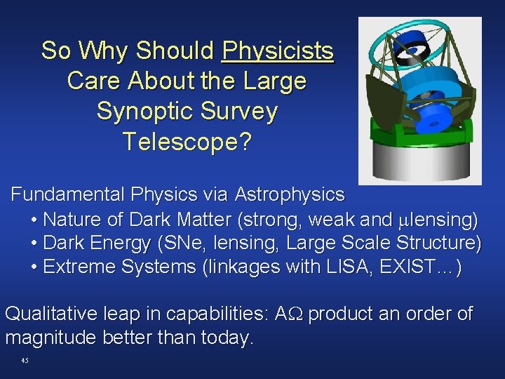 So Why Should Physicists Care About the Large Synoptic Survey Telescope? Fundamental Physics via