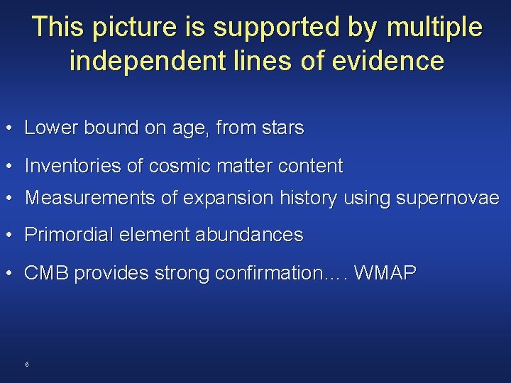 This picture is supported by multiple independent lines of evidence • Lower bound on