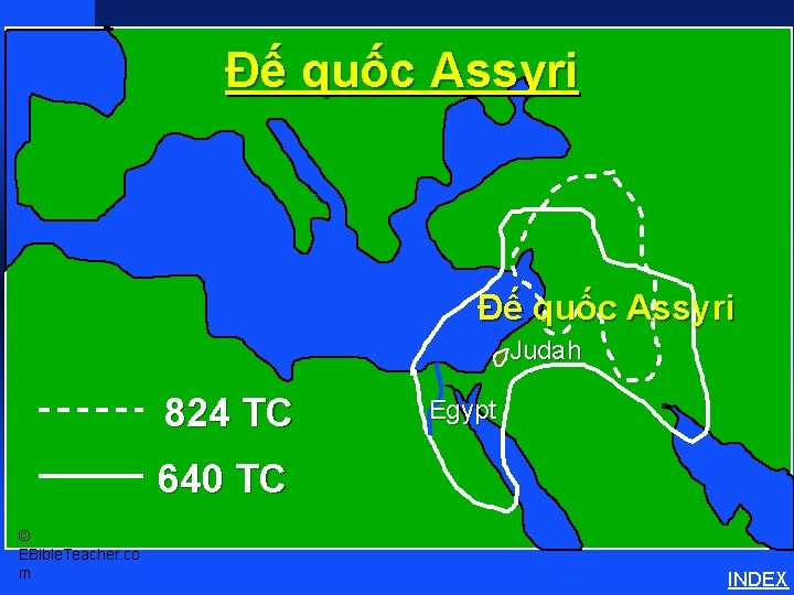 Đế quốc Assyrian Empire Đế quốc Assyri Judah 824 TC Egypt 640 TC ©