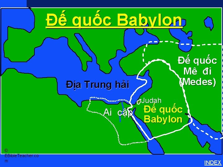 Đế quốc Babylonian Empire Đế quốc Mê đi (Medes) Địa Trung hải Judah Ai