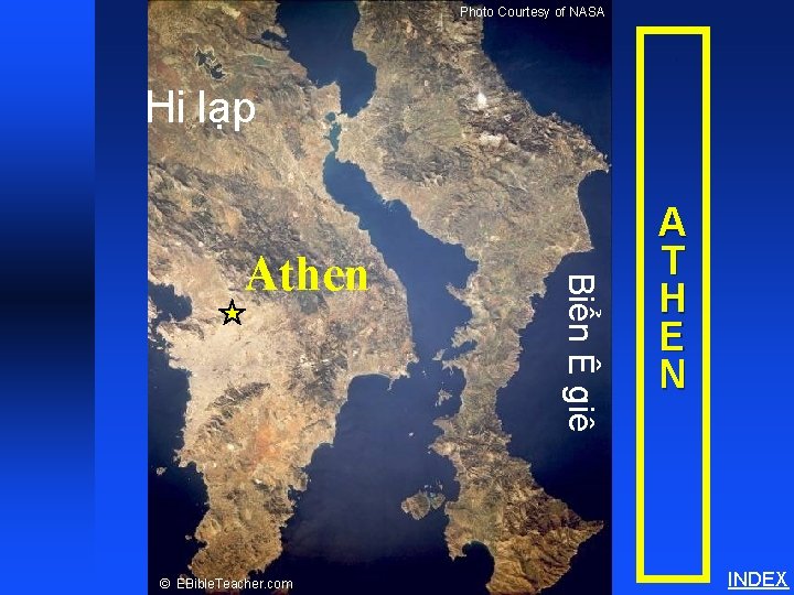 Photo Courtesy of NASA Athens Hi lạp © EBible. Teacher. com Biển Ê giê