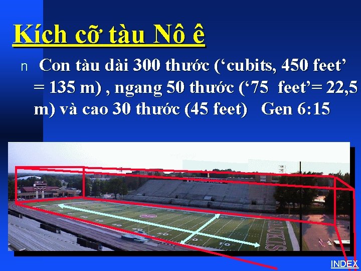 Kích cỡ tàu Nô ê n Con tàu dài 300 thước (‘cubits, 450 feet’
