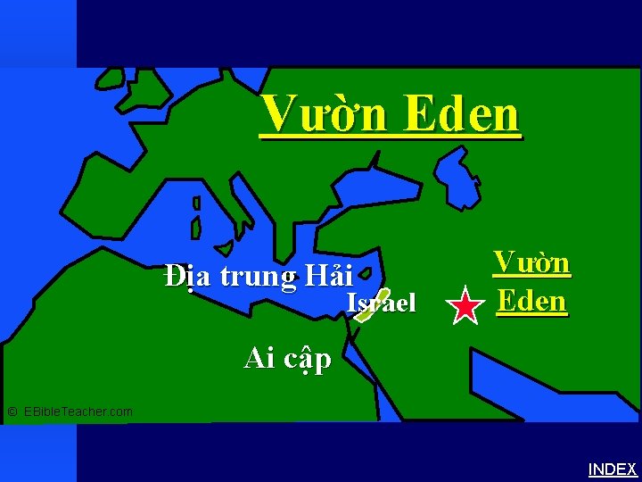 Garden of Eden Vườn Eden Địa trung Hải Israel Vườn Eden Ai cập ©