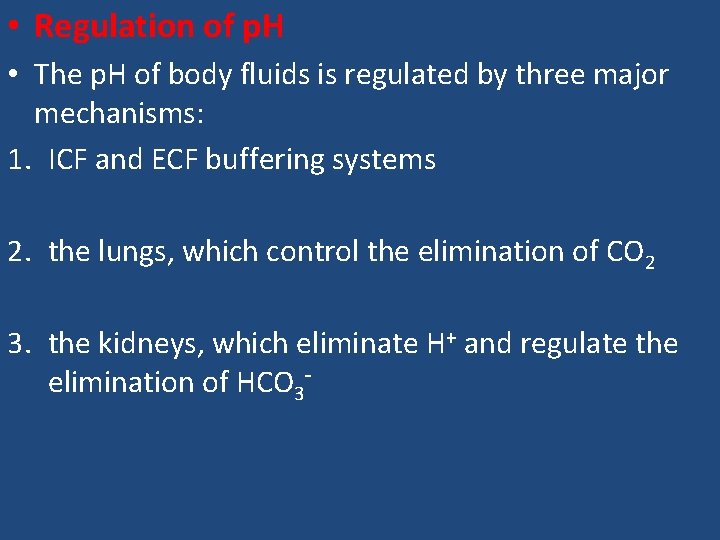  • Regulation of p. H • The p. H of body fluids is