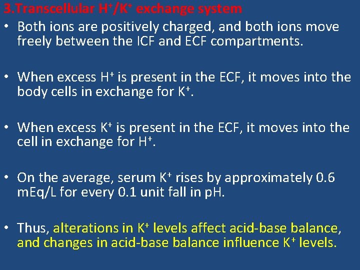 3. Transcellular H+/K+ exchange system • Both ions are positively charged, and both ions