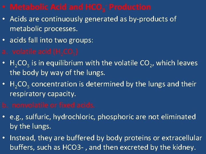  • Metabolic Acid and HCO 3 - Production • Acids are continuously generated
