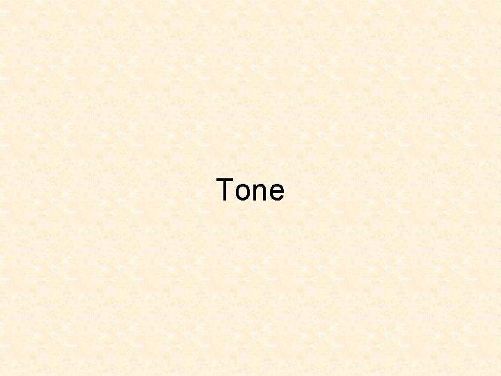 Tone Tone
