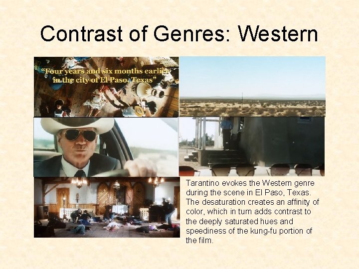 Contrast of Genres: Western Tarantino evokes the Western genre during the scene in El