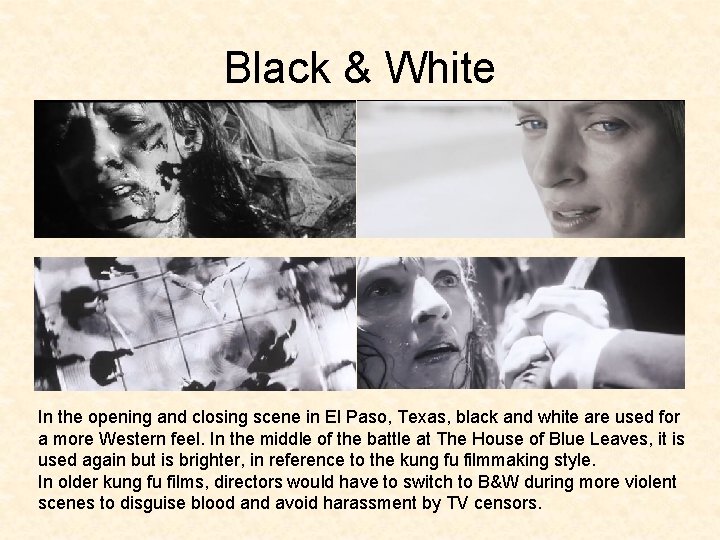 Black & White In the opening and closing scene in El Paso, Texas, black