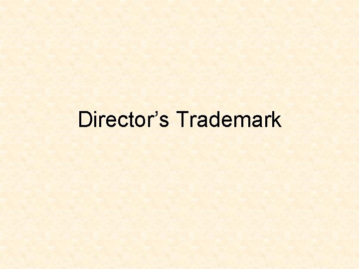 Director’s Trademark 