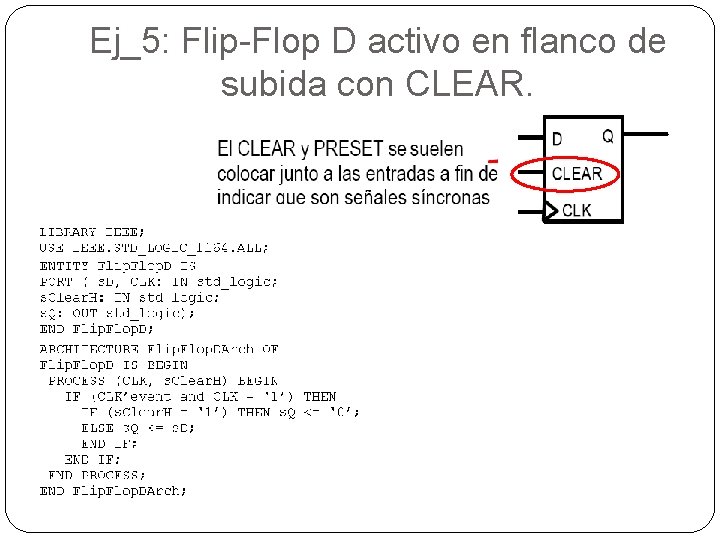 Ej_5: Flip-Flop D activo en flanco de subida con CLEAR. 