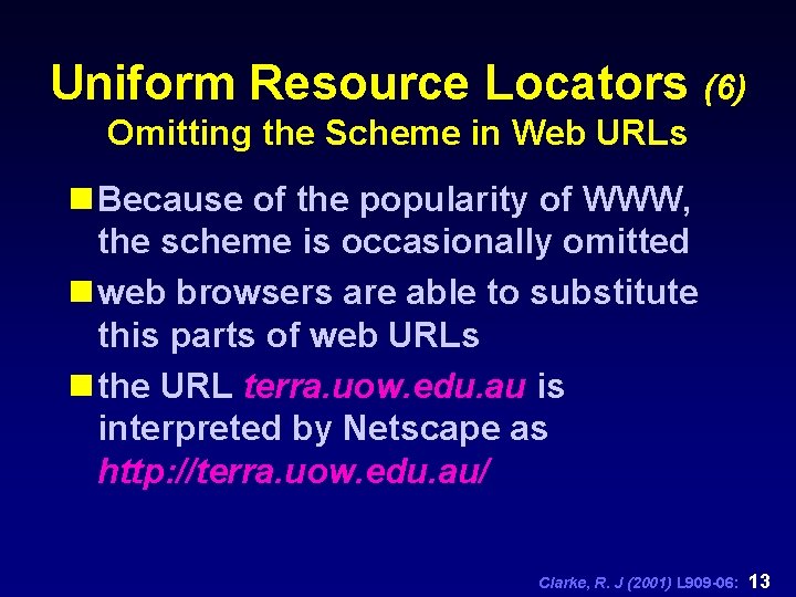 Uniform Resource Locators (6) Omitting the Scheme in Web URLs n Because of the
