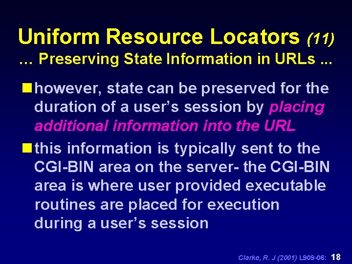 Uniform Resource Locators (11) … Preserving State Information in URLs. . . n however,