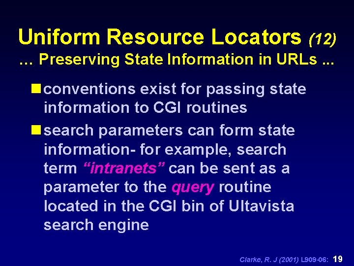 Uniform Resource Locators (12) … Preserving State Information in URLs. . . n conventions