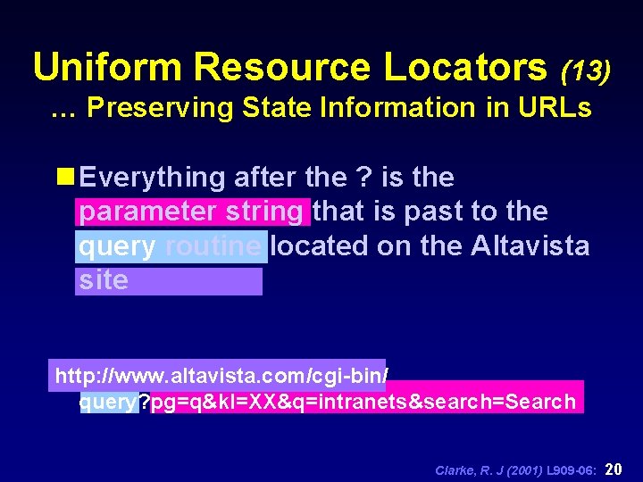 Uniform Resource Locators (13) … Preserving State Information in URLs n Everything after the