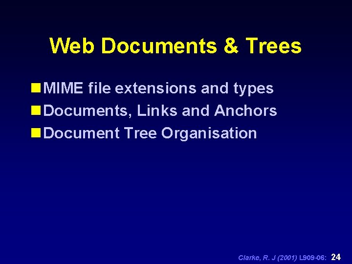 Web Documents & Trees n MIME file extensions and types n Documents, Links and
