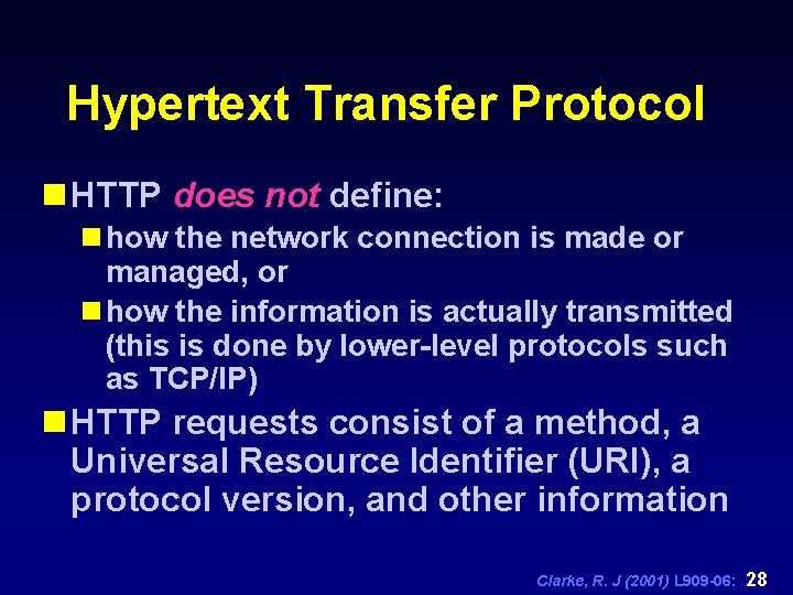 Hypertext Transfer Protocol n HTTP does not define: n how the network connection is