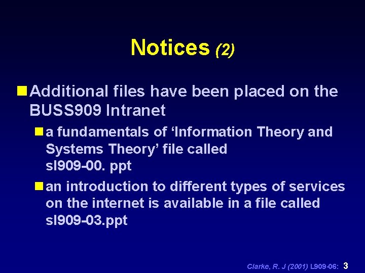 Notices (2) n Additional files have been placed on the BUSS 909 Intranet n