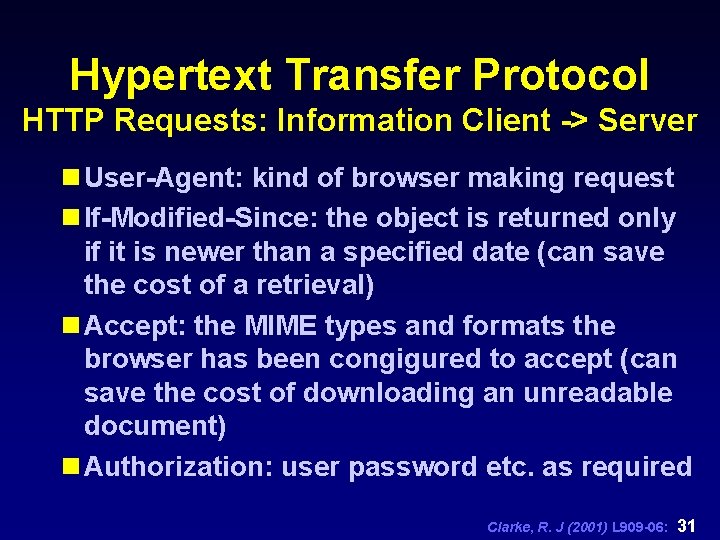 Hypertext Transfer Protocol HTTP Requests: Information Client -> Server n User-Agent: kind of browser