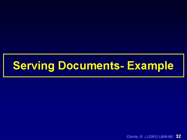 Serving Documents- Example Clarke, R. J (2001) L 909 -06: 32 