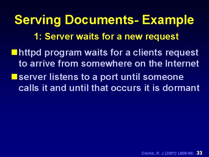 Serving Documents- Example 1: Server waits for a new request n httpd program waits