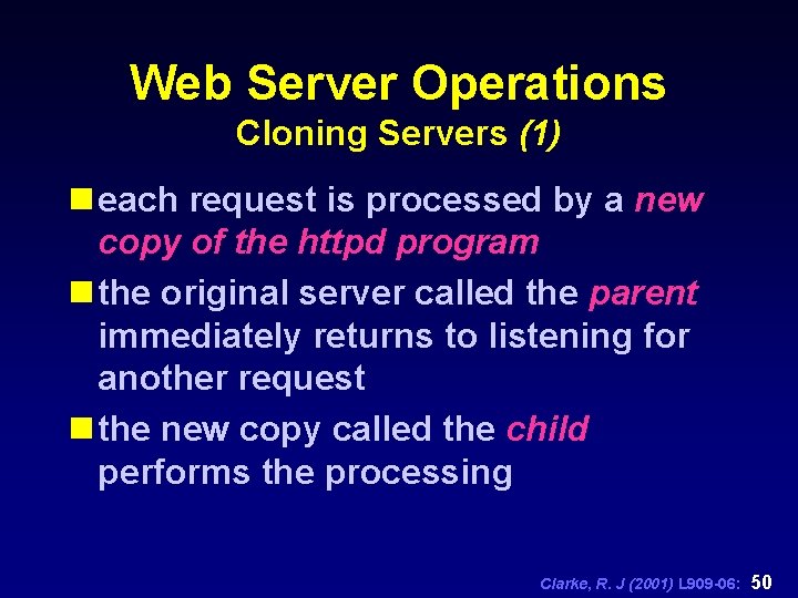 Web Server Operations Cloning Servers (1) n each request is processed by a new
