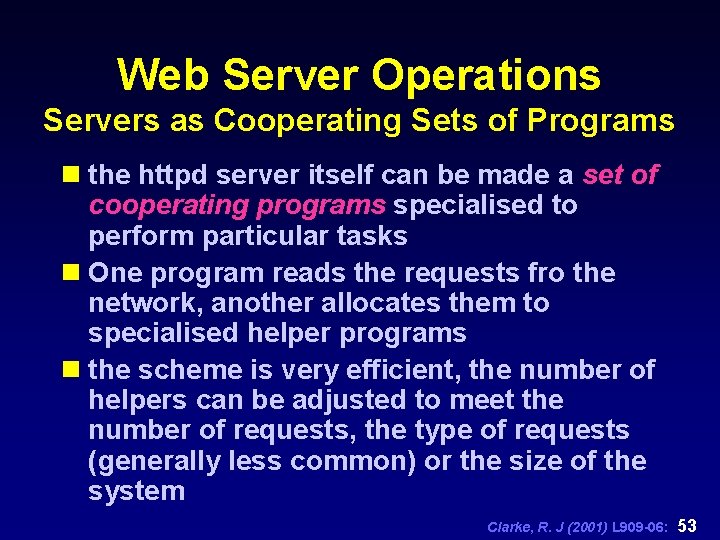 Web Server Operations Servers as Cooperating Sets of Programs n the httpd server itself