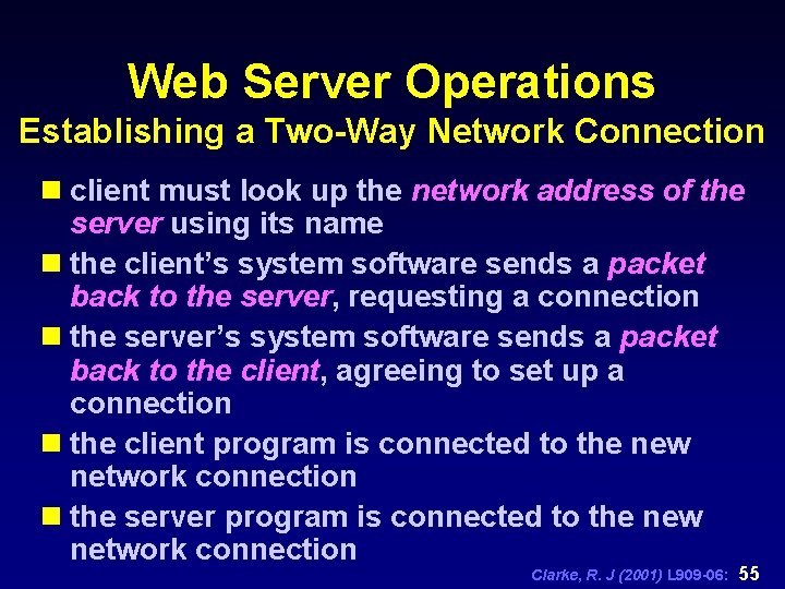 Web Server Operations Establishing a Two-Way Network Connection n client must look up the