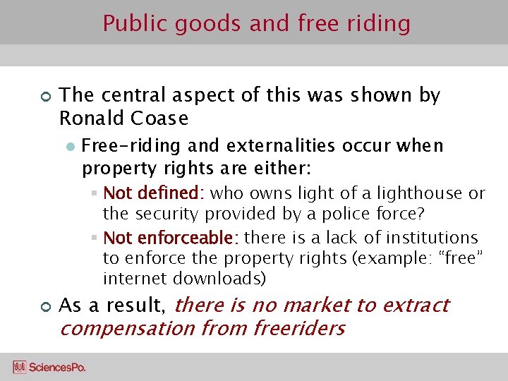 Public goods and free riding ¢ The central aspect of this was shown by
