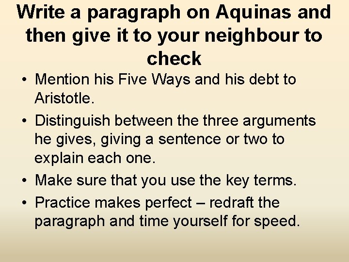 Write a paragraph on Aquinas and then give it to your neighbour to check