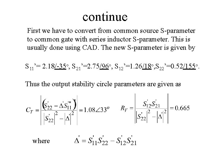 continue First we have to convert from common source S-parameter to common gate with