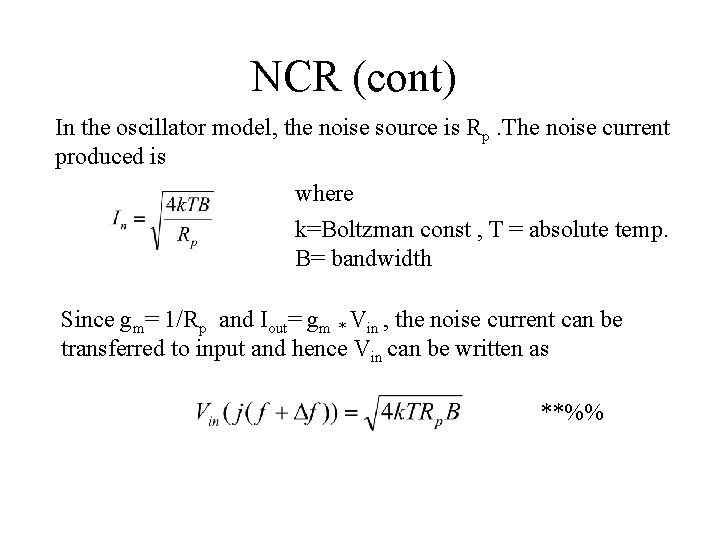 NCR (cont) In the oscillator model, the noise source is Rp. The noise current