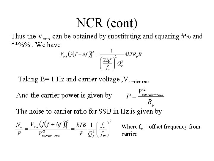 NCR (cont) Thus the Vout, can be obtained by substituting and squaring #% and