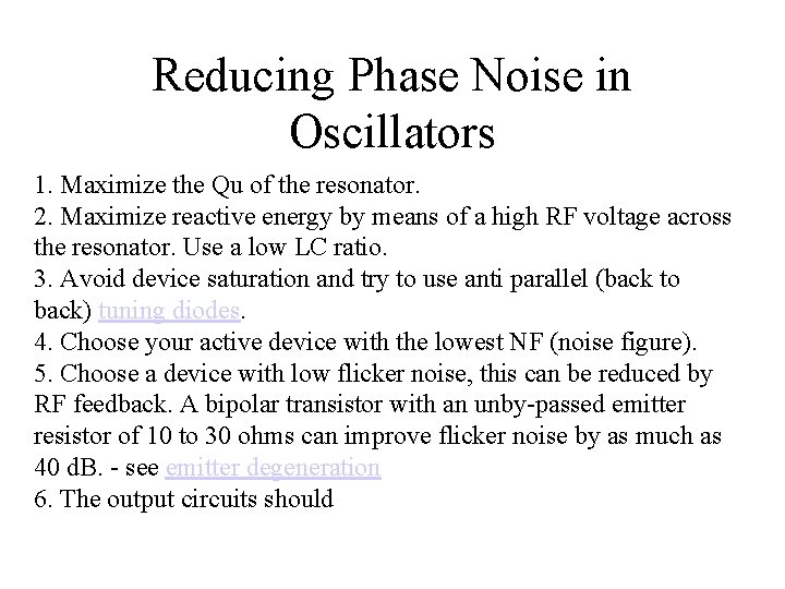 Reducing Phase Noise in Oscillators 1. Maximize the Qu of the resonator. 2. Maximize