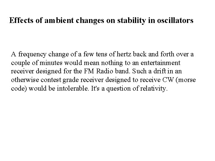 Effects of ambient changes on stability in oscillators A frequency change of a few