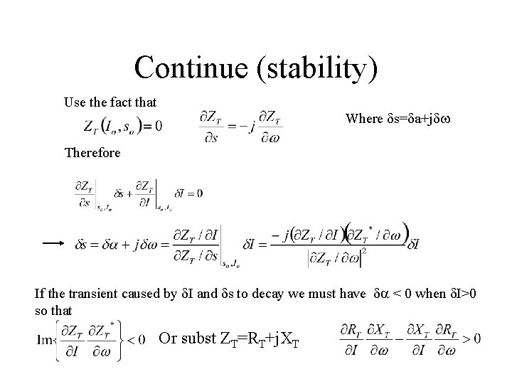 Continue (stability) Use the fact that Where ds=da+jdw Therefore If the transient caused by