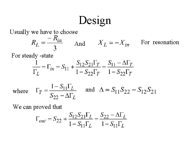 Design Usually we have to choose For resonation And For steady -state where We