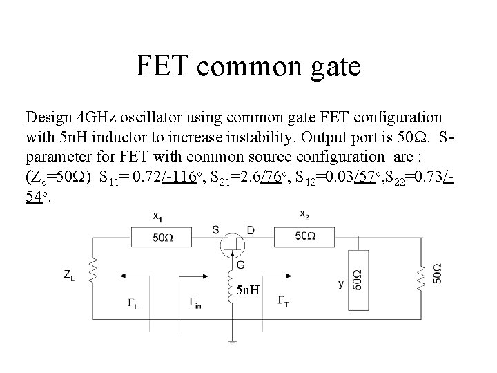 FET common gate Design 4 GHz oscillator using common gate FET configuration with 5