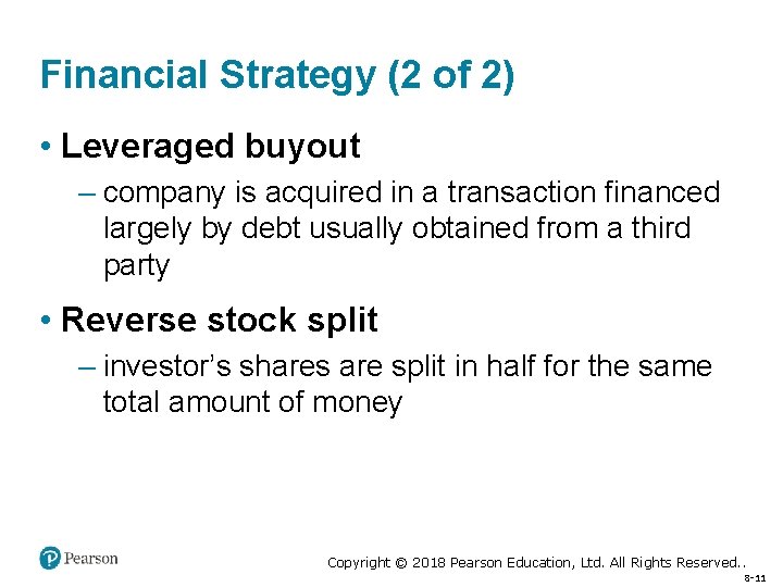 Financial Strategy (2 of 2) • Leveraged buyout – company is acquired in a