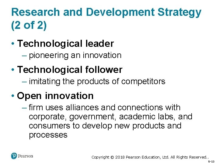 Research and Development Strategy (2 of 2) • Technological leader – pioneering an innovation