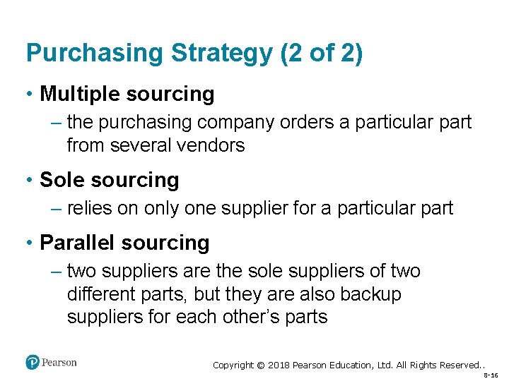 Purchasing Strategy (2 of 2) • Multiple sourcing – the purchasing company orders a