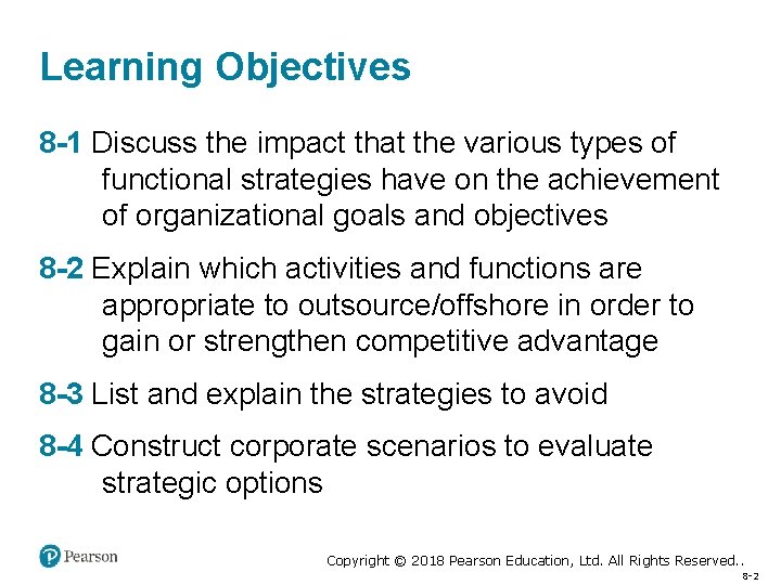 Learning Objectives 8 -1 Discuss the impact that the various types of functional strategies