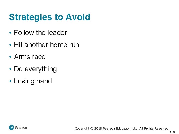 Strategies to Avoid • Follow the leader • Hit another home run • Arms