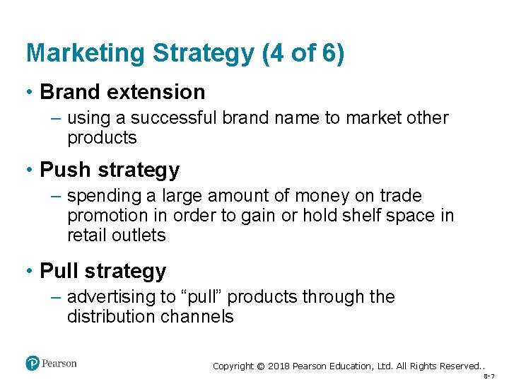 Marketing Strategy (4 of 6) • Brand extension – using a successful brand name