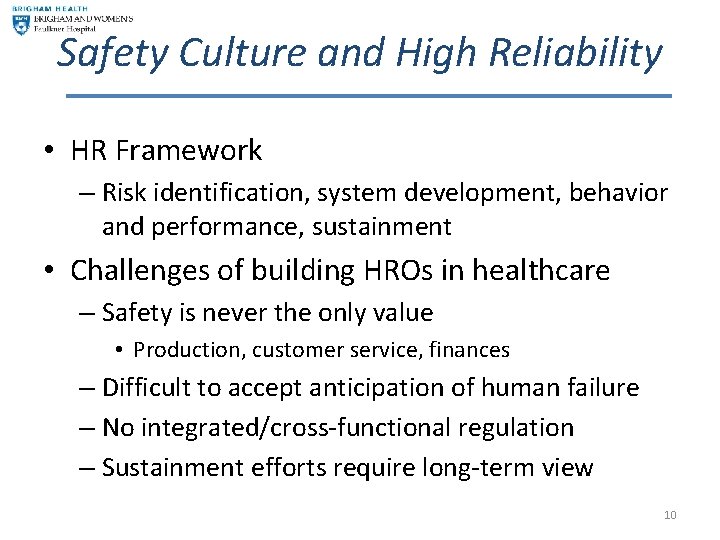 Safety Culture and High Reliability • HR Framework – Risk identification, system development, behavior